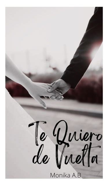 te quiero de vuelta novela|te quiero de regreso película completa.